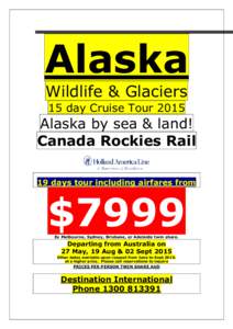 Alaska Wildlife & Glaciers 15 day Cruise Tour 2015 Alaska by sea & land! Canada Rockies Rail