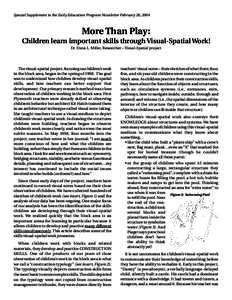 Special Supplement to the Early Education Program Newsletter February 26, 2004  More Than Play: Children learn important skills through Visual-Spatial Work! Dr. Dana L. Miller, Researcher – Visual-Spatial project