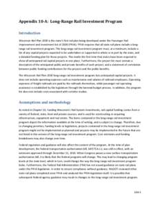 Appendix 10-A: Long-Range Rail Investment Program Introduction Wisconsin Rail Plan 2030 is the state’s first rail plan being developed under the Passenger Rail Improvement and Investment Act of[removed]PRIIA). PRIIA requ