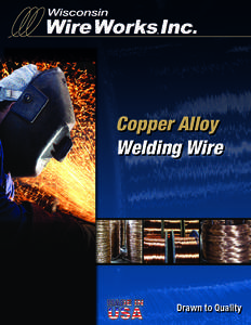 Copper Alloy Welding Wire Drawn to Quality  Who we are...