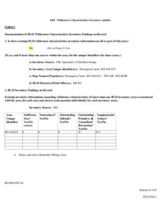 6301 -Wilderness Characteristics Inventory (public)  FORM l Documentation of BLM Wilderness Characteristics Inventory Findings on Record 1. Is there existing BLM wilderness characteristics inventory information on all or