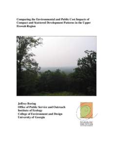 Comparing the Environmental and Public Cost Impacts of Compact and Scattered Development Patterns in the Upper Etowah Region Jeffrey Boring Office of Public Service and Outreach