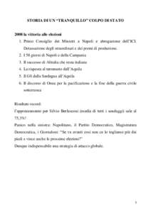 STORIA DI UN “TRANQUILLO” COLPO DI STATOla vittoria alle elezioni 1. Primo Consiglio dei Ministri a Napoli e abrogazione dell’ICI. Detassazione degli straordinari e dei premi di produzione. 2. I 58 giorni di