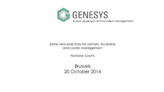 A new approach to innovation management  Some new practices for venture, incubator and cluster management  Nicholas Coutts