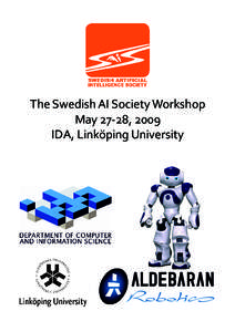 The Swedish AI Society Workshop May 27-28, 2009 IDA, Linköping University SAIS 2009 The Annual Swedish AI Society Workshop