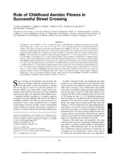 Role of Childhood Aerobic Fitness in Successful Street Crossing LAURA CHADDOCK1,2, MARK B. NEIDER3, AUBREY LUTZ2, CHARLES H. HILLMAN2,4, and ARTHUR F. KRAMER1,2 1