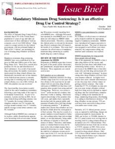 POPULATION HEALTH INSTITUTE Translating Research into Policy and Practice Issue Brief  Mandatory Minimum Drug Sentencing: Is it an effective