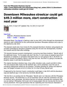 [removed]Downtown streetcar could get $49.3 million more, start construction next year - Milwaukee - Milwaukee Business Journal From the Milwaukee Business Journal :http://www.bizjournals.com/milwaukee/blog/real_estat