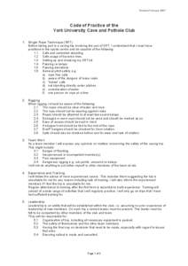 Revised February[removed]Code of Practice of the York University Cave and Pothole Club 1. Single Rope Technique (SRT) Before taking part in a caving trip involving the use of SRT, I understand that I must have