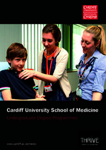 Cardiff University School of Medicine Undergraduate Degree Programmes www.cardiff.ac.uk/medic  our