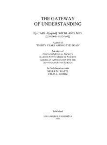 THE GATEWAY OF UNDERSTANDING By CARL A[ugust]. WICKLAND, M.D.