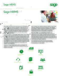 Sage HRMS  Sage HRMS empowers the human resources (HR) department to actively support company objectives while improving HR efficiency. Integrate and streamline your HR processes and closely monitor employee records and 