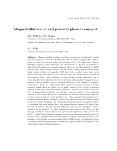 1 July 2013, UW-CPTC 12-6R2  Magnetic-flutter-induced pedestal plasma transport J.D. Callen, C.C. Hegna University of Wisconsin, Madison, WIUSA E-mail: , http://homepages.cae.wisc.edu/∼c