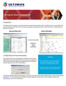 Ultimus Visio Converter  Introduction The Ultimus Visio Converter is a powerful utility that supports the rapid generation of Ultimus process maps (.WFL files) directly from Microsoft Office Visio 2003 process diagrams, 