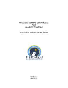 PROGRAM DEMAND COST MODEL FOR ALASKAN SCHOOLS Introduction, Instructions and Tables  13th Edition