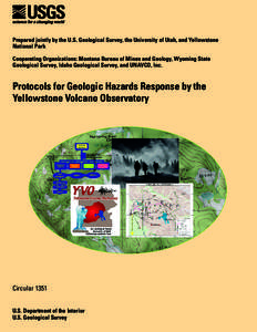 Prepared jointly by the U.S. Geological Survey, the University of Utah, and Yellowstone National Park Cooperating Organizations: Montana Bureau of Mines and Geology, Wyoming State Geological Survey, Idaho Geological Surv