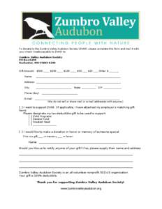 To donate to the Zumbro Valley Audubon Society (ZVAS), please complete this form and mail it with your check (made payable to ZVAS) to: Zumbro Valley Audubon Society PO Box 6244 Rochester, MN[removed]Gift Amount: $500