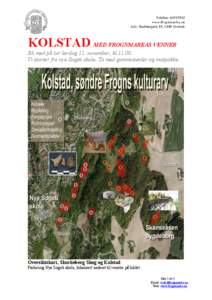 KOLSTAD MED FROGNMARKAS VENNER Bli med på tur lørdag 12. november, kl[removed]Vi starter fra nye Sogsti skole. Ta med gummistøvler og matpakke. Oversiktskart, Skorkeberg Skog og Kolstad Parkering Nye Sogsti skole, loka