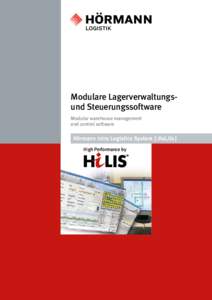Modulare Lagerverwaltungsund Steuerungssoftware Modular warehouse management and control software Hörmann intra Logistics System [:Hai‚lis ] High Performance by