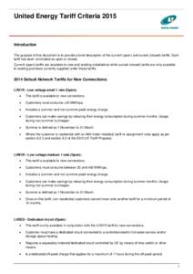 United Energy Tariff CriteriaIntroduction The purpose of this document is to provide a brief description of the current (open) and sunset (closed) tariffs. Each tariff has been nominated as open or closed. Current