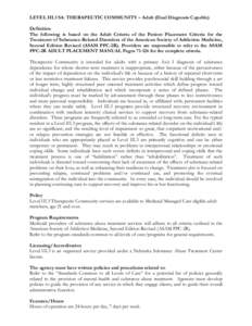 LEVEL III.3 SA: THERAPEUTIC COMMUNITY – Adult (Dual Diagnosis Capable) Definition The following is based on the Adult Criteria of the Patient Placement Criteria for the Treatment of Substance-Related Disorders of the A