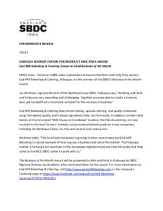 FOR IMMEDIATE RELEASEDUBUQUE BUSINESS CHOSEN FOR AMERICA’S SBDC IOWA AWARD East Mill Bakeshop & Catering chosen as Small Business of the Month AMES, Iowa – America’s SBDC Iowa is pleased to announce that Ni