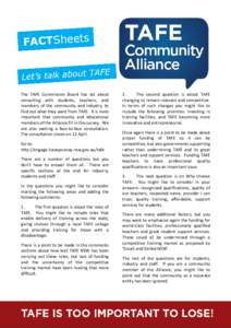 The TAFE Commission Board has set about consulting with students, teachers, and members of the community and industry, to find out what they want from TAFE. It is most important that community and educational members of 