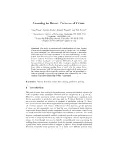 Learning to Detect Patterns of Crime Tong Wang1 , Cynthia Rudin1 , Daniel Wagner2 , and Rich Sevieri2 1 Massachusetts Institute of Technology, Cambridge, MA 02139, USA {tongwang, rudin}@mit.edu