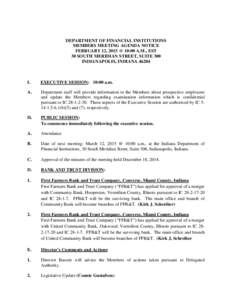 DEPARTMENT OF FINANCIAL INSTITUTIONS MEMBERS MEETING AGENDA NOTICE FEBRUARY 12, 2015 @ 10:00 A.M., EST 30 SOUTH MERIDIAN STREET, SUITE 300 INDIANAPOLIS, INDIANA 46204