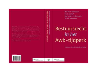 bestuursrecht awbtijdperk_r&p/FR2 (2cm:15 Pagina 1  Barkhuysen, De Kruif, Den Ouden, Schuurmans De auteurs zijn verbonden aan de afdeling staats- en bestuursrecht van de Universiteit Leiden en hebben een bre