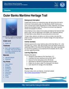 Education  Outer Banks Maritime Heritage Trail Background Information Coastal North Carolina is an extraordinary place with strong ties to the marine environment. Surrounded by water, the Outer Banks of North Carolina ar