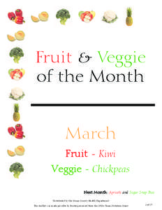 Fruit & Veggie of the Month March Fruit - Kiwi Veggie - Chickpeas Next Month: Apricots and Sugar Snap Peas