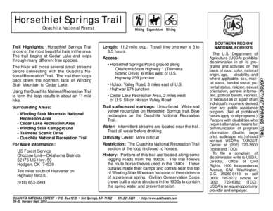 Horsethief Springs Trail Ouachita National Forest Trail Highlights: Horsethief Springs Trail is one of the most beautiful trails in the area. The trail begins at Cedar Lake and loops