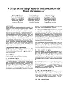 A Design of and Design Tools for a Novel Quantum Dot Based Microprocessor Michael T. Niemier