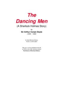 The Dancing Men (A Sherlock Holmes Story) by  Sir Arthur Conan Doyle