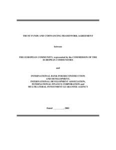 TRUST FUNDS AND COFINANCING FRAMEWORK AGREEMENT  between THE EUROPEAN COMMUNITY, represented by the COMMISSION OF THE EUROPEAN COMMUNITIES