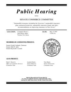 Public Hearing before SENATE COMMERCE COMMITTEE “Automobile insurance including the Governor’s automobile insurance plan, uninsured motorists, automobile insurance fraud, and other