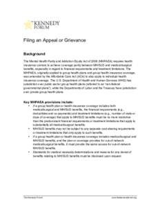 Filing an Appeal or Grievance Background The Mental Health Parity and Addiction Equity Act ofMHPAEA) requires health insurance carriers to achieve coverage parity between MH/SUD and medical/surgical benefits, espe