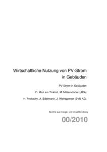 Wirtschaftliche Nutzung von PV-Strom in Gebäuden PV-Strom in Gebäuden O. Mair am Tinkhof, M. Mitterndorfer (AEA) H. Prokschy, A. Edelmann, J. Weingartner (EVN AG)