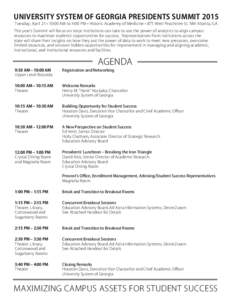 UNIVERSITY SYSTEM OF GEORGIA PRESIDENTS SUMMIT 2015 Tuesday, April 21 • 10:00 AM to 4:00 PM • Historic Academy of Medicine • 875 West Peachtree St. NW Atlanta, GA This year’s Summit will focus on steps institutio