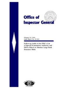 February 20, 2002 Audit Report No[removed]Follow-up Audit of the FDIC’s Use of Special Examination Authority and DOS’s Efforts to Monitor Large Bank