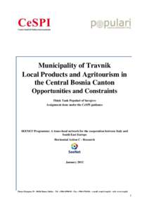 Municipality of Travnik Local Products and Agritourism in the Central Bosnia Canton Opportunities and Constraints Think Tank Populari of Sarajevo Assignment done under the CeSPI guidance