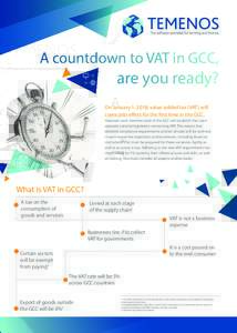A countdown to VAT in GCC,  are you ready? On January 1, 2018, value-added tax (VAT) will come into effect for the first time in the GCC. However, each member state of the GCC will establish their own