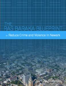 THE  RAS BARAKA BLUEPRINT to  Reduce Crime and Violence In Newark