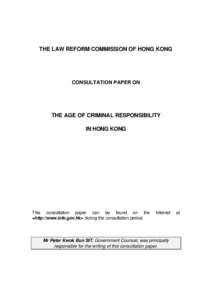 THE LAW REFORM COMMISSION OF HONG KONG  CONSULTATION PAPER ON THE AGE OF CRIMINAL RESPONSIBILITY IN HONG KONG