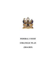 FEDERAL COURT STRATEGIC PLAN[removed]) Introduction As a national, bilingual and bijural superior court, the Federal Court occupies a unique