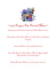 ~2014 Fungus Fair Formal Menu~ Smoked salmon & Sweet Potato Croquette with Morel Mushroom Cream ~ Artisan Greens, Assorted Local Mushrooms, Spiced Pecans and Blueberry Vinaigrette ~