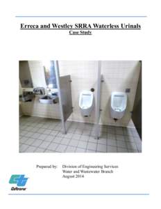 Erreca and Westley SRRA Waterless Urinals Case Study Prepared by:  Division of Engineering Services