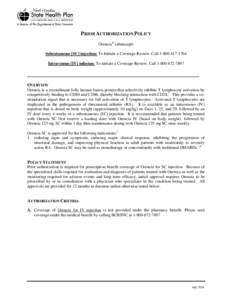 PRIOR AUTHORIZATION POLICY Orencia® (abatacept) Subcutaneous [SC] injection: To Initiate a Coverage Review, Call[removed]Intravenous [IV] infusion: To initiate a Coverage Review, Call[removed]OVERVIEW