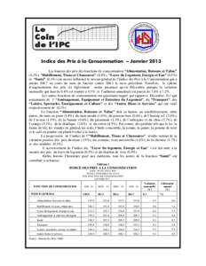 Indice des Prix à la Consommation – Janvier 2013 Les hausses des prix des fonctions de consommation “Alimentation, Boissons et Tabac” (0.2%), “Habillement, Tissus et Chaussures” (0.8%), “Loyer du Logement, E